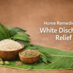 Natural Remedies for Relief from White Discharge
