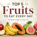 Top 5 Fruits to Eat Every Day