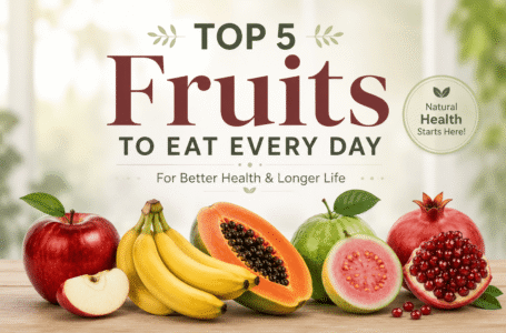 Best Fruits to Eat Every Day